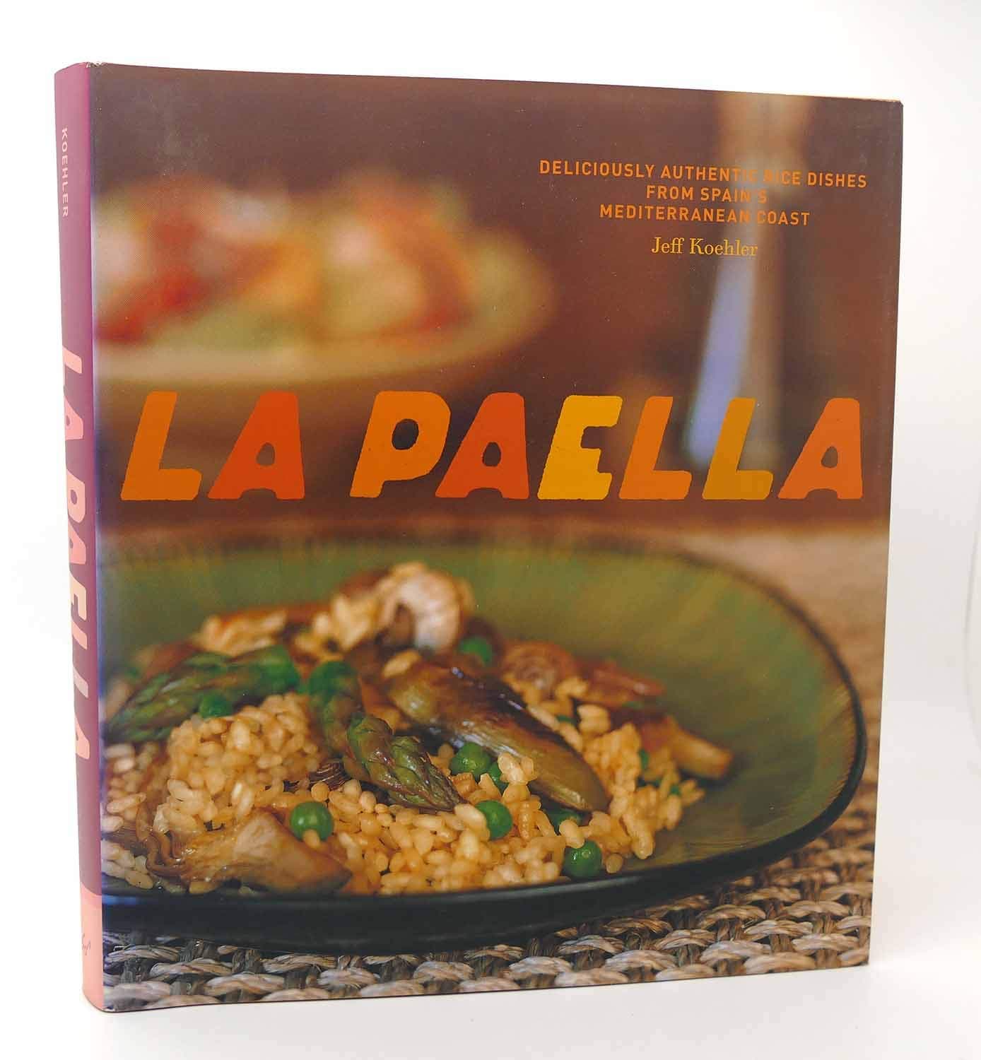 La Paella: Deliciously Authentic Rice Dishes from Spain's Med