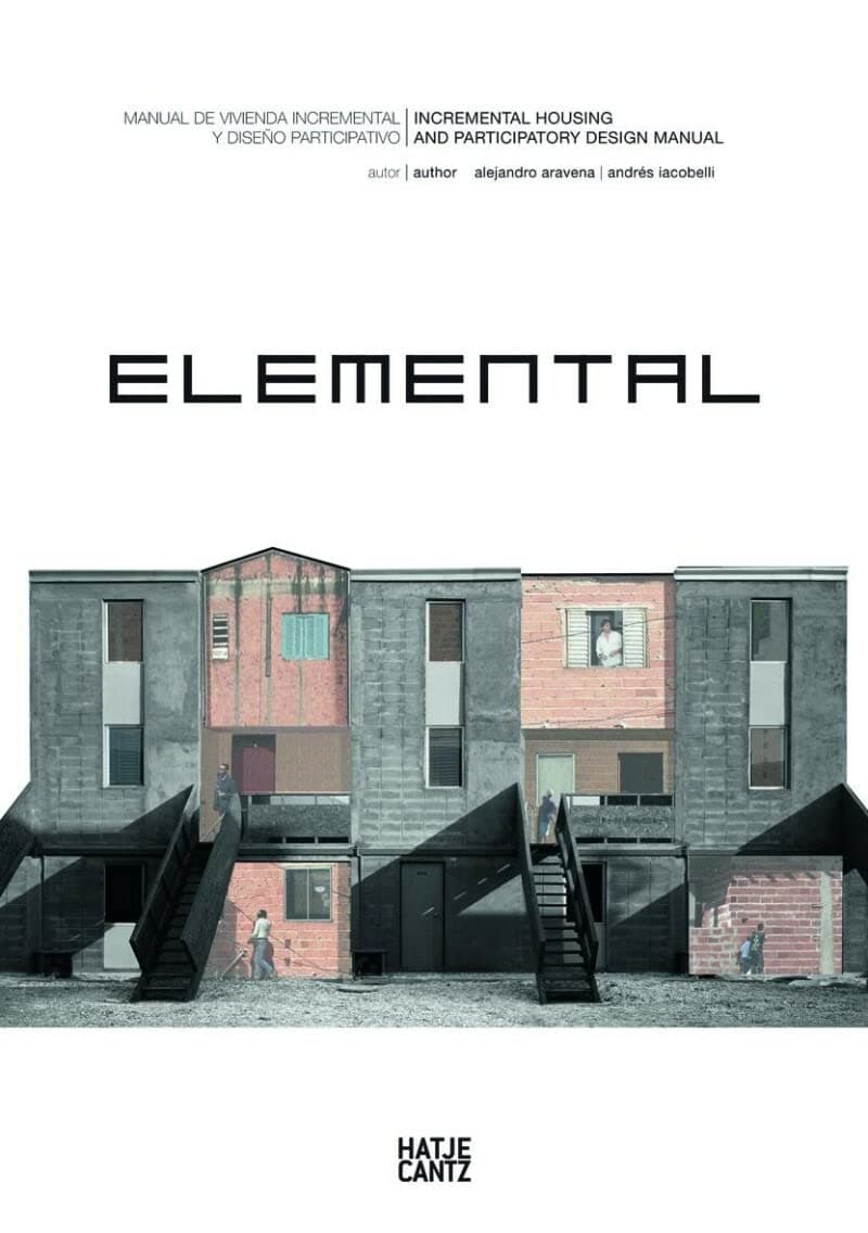Elemental: Incremental Housing and Participatory Design Manual Paperback – February 28, 2013