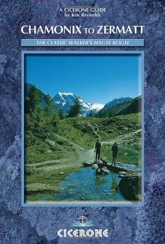 Chamonix to Zermatt: The Walker's Haute Route (Cicerone Guide)
