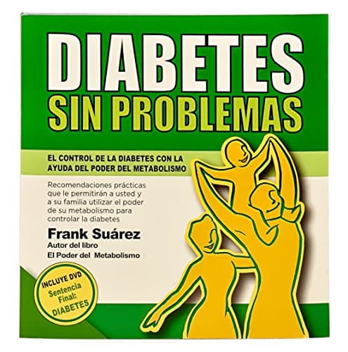 Diabetes Sin Problemas (Spanish Edition) El Control de la Diabetes con la Ayuda del Poder del Metabolismo Paperback – 1 Jan. 1800
