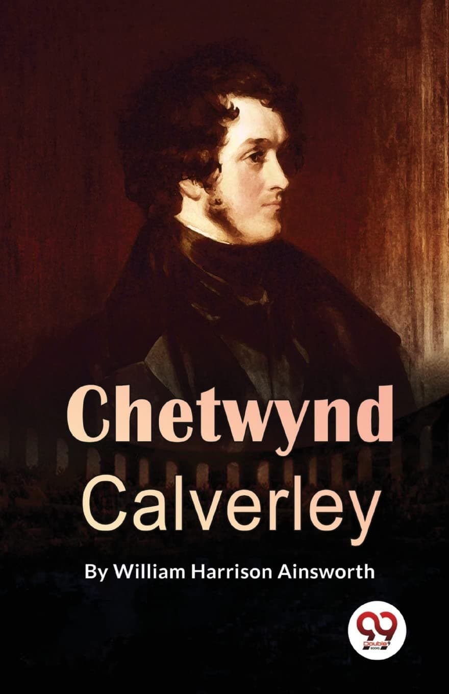 Chetwynd Calverley [Paperback] William Harrison Ainsworth