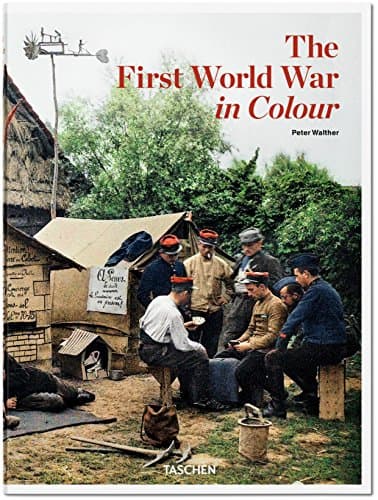 The First World War in Colour Hardcover – September 5, 2014