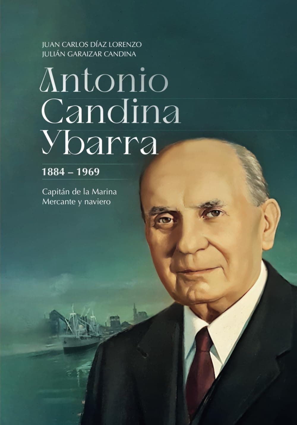 Antonio Candina Ybarra (1884 – 1969): Capitán de la Marina Mercante y naviero Paperback – 2 Jan. 2024