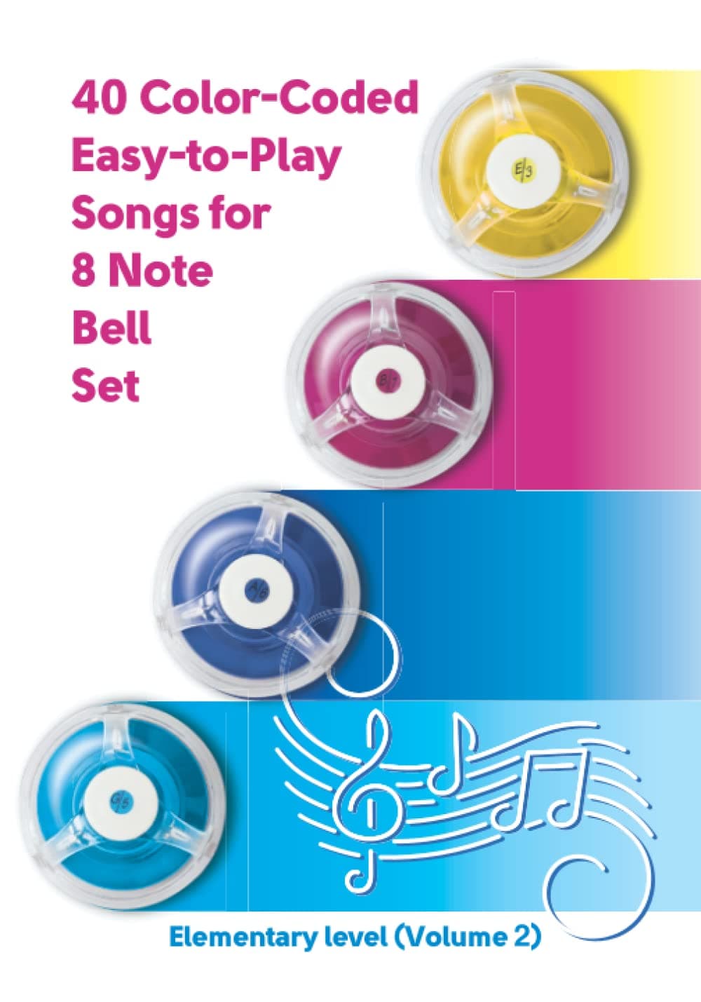 40 Color-Coded Easy-to-Play Songs for 8 Note Bell Set: Elementary level (Volume 2) (Bell Sheet Music for Beginners)