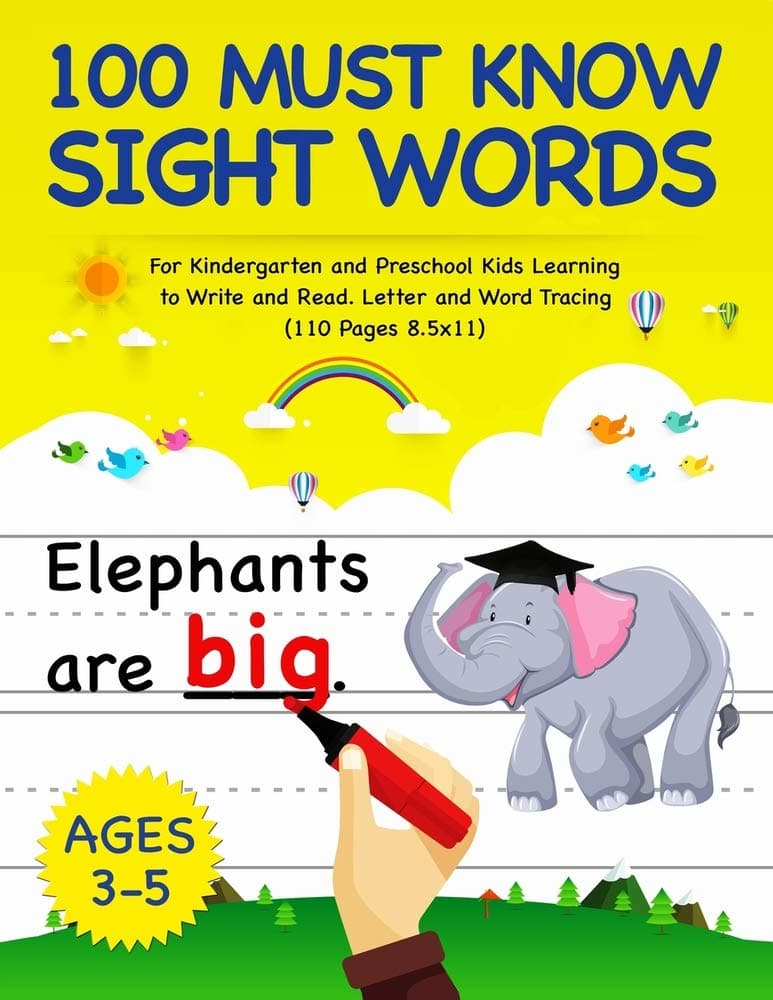 100 Must Know Sight Words: For Kindergarten and Preschool Kids Learning to Write and Read - Letter and Word Tracing | Ages 3-5 (Letter Tracing Book)