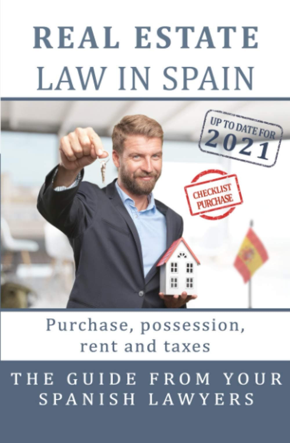 REAL ESTATE LAW IN SPAIN: Purchase, possession, rent and taxes. The guide from your Spanish Lawyers.