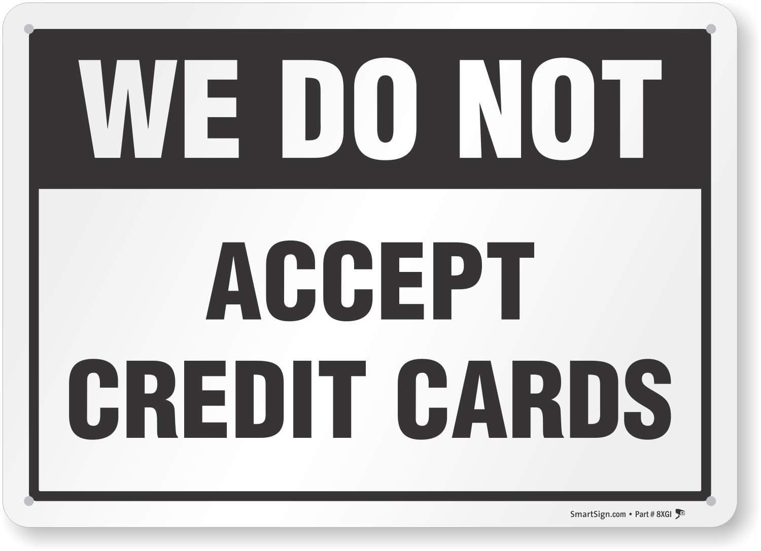 "We Do Not Accept Credit Cards" Sign by SmartSign | 10" x 14" Plastic