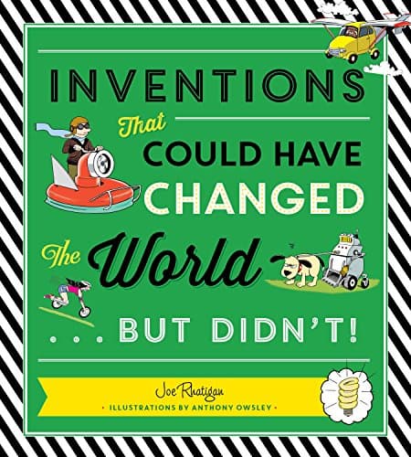 Inventions: That Could Have Changed the World...But Didn't! Hardcover – February 10, 2015