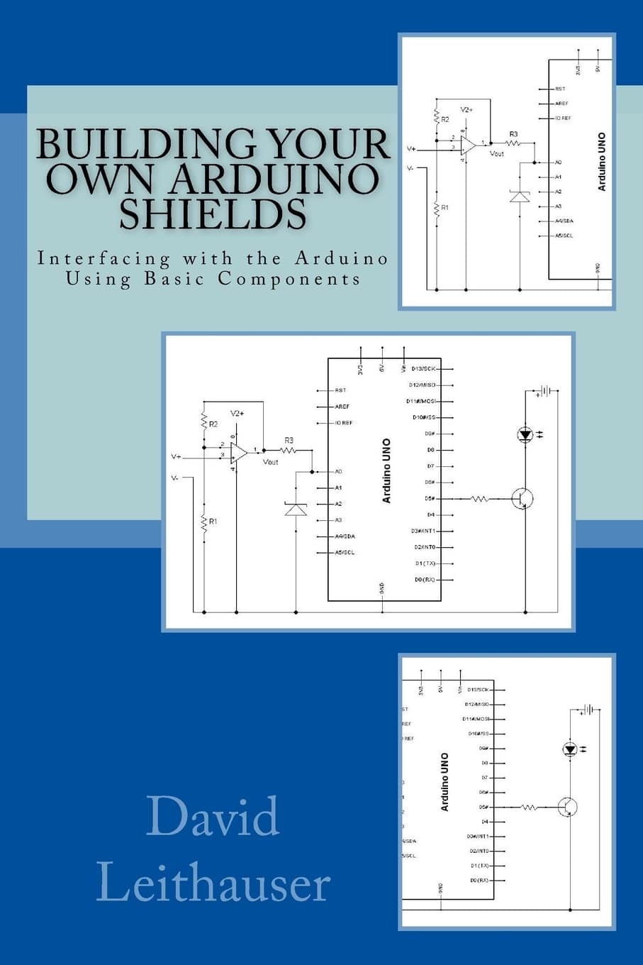 Building Your Own Arduino Shields: Interfacing with the Arduino Using Basic Components Paperback – August 1, 2015