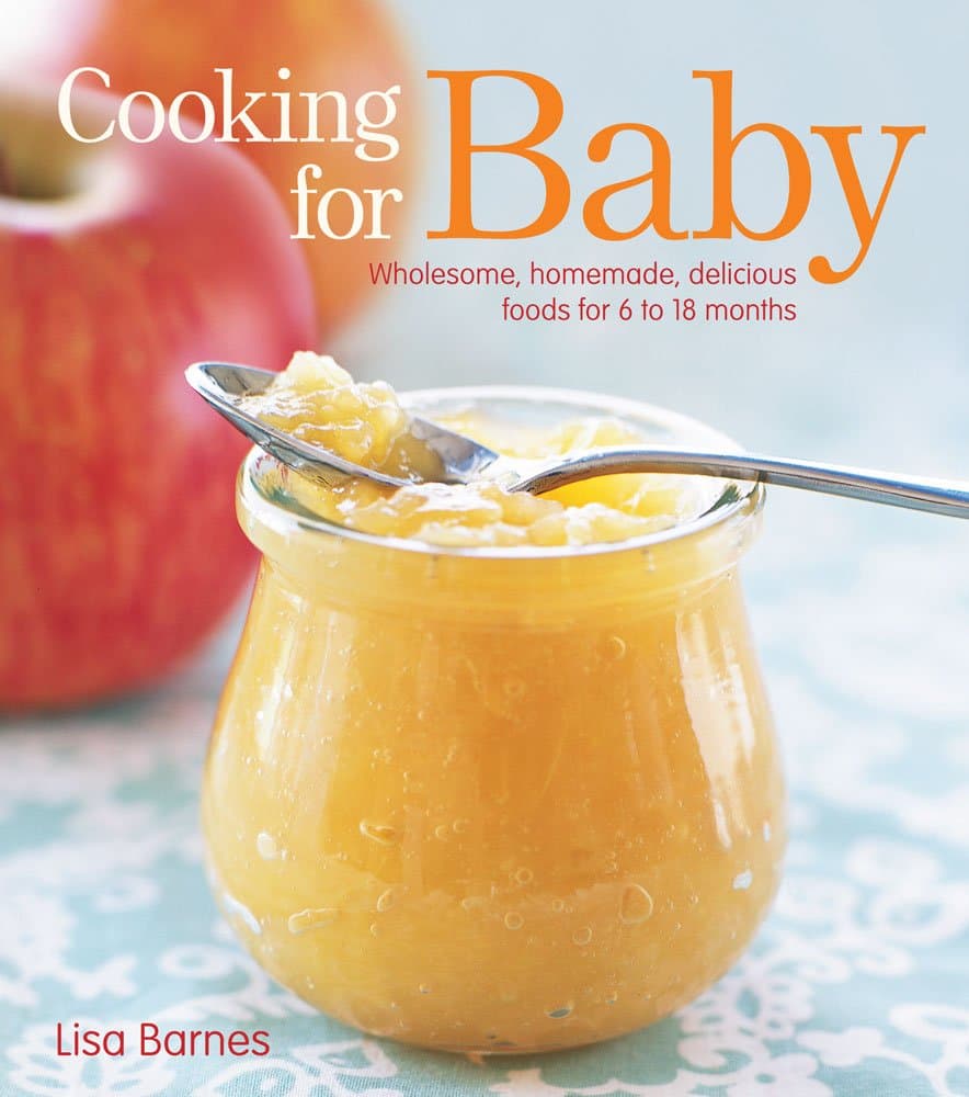 Touchstone Cooking for Baby: Wholesome, Homemade, Delicious Foods for 6 to 18 Months