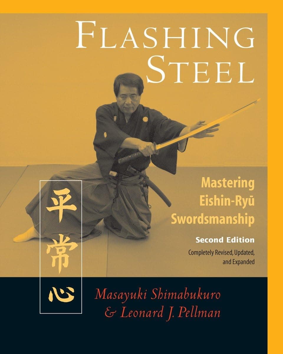 Flashing Steel, Second Edition: Mastering Eishin-Ryu Swordsmanship Paperback – January 15, 2008