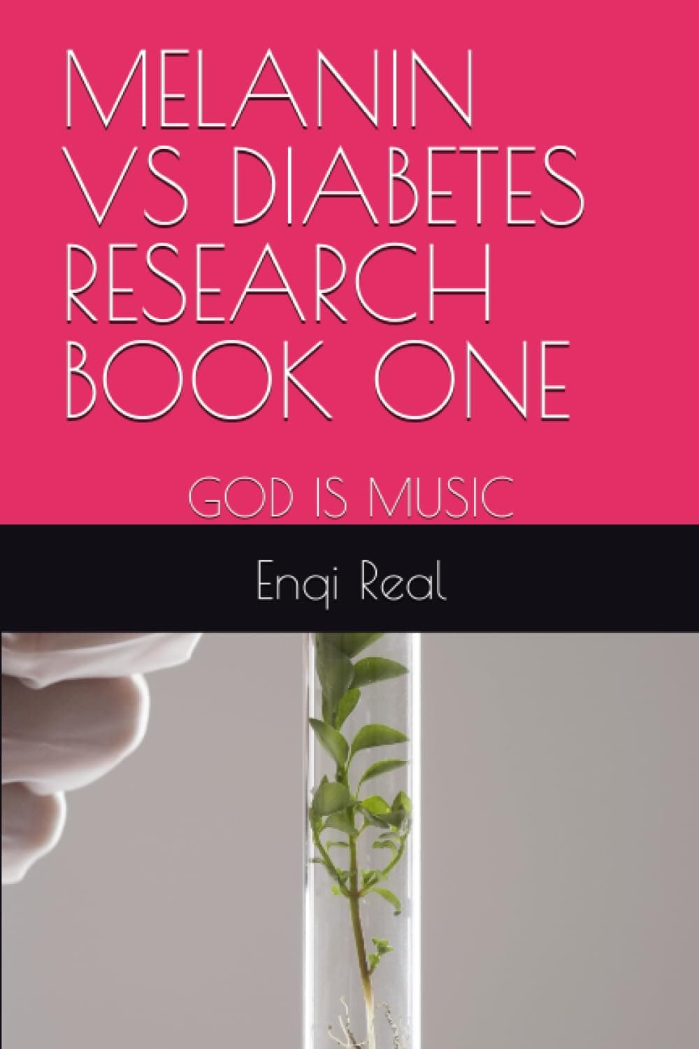 MELANIN VS DIABETES RESEARCH BOOK ONE: GOD IS MUSIC & 120 is the Magic Number (MDR BOOKS)