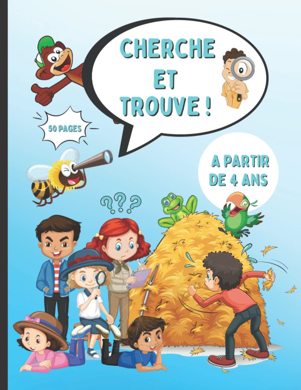 Cherche et trouve: 50 pages de jeux ludiques et éducatifs pour enfants à partir de 4 ans avec des animaux, objets et personnages cachés dans des illustrations en couleur (Cahiers de jeux pour enfants) Paperback – 16 Jun. 2022