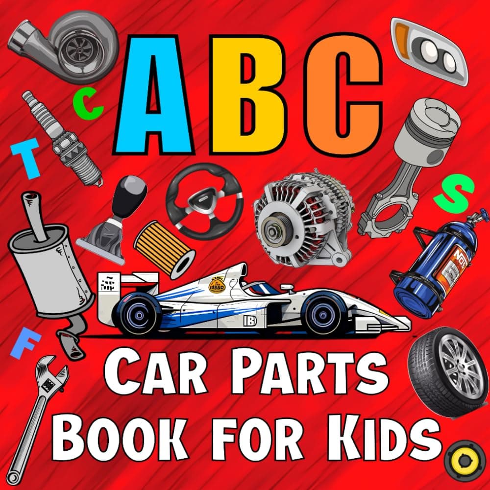 Car Parts ABC for Kids: Alphabet Picture Book for Future Race Cars Drivers