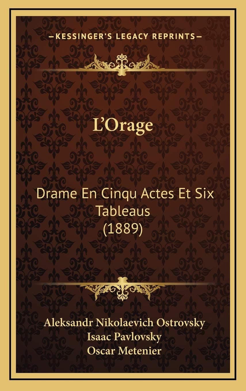 L'Orage: Drame En Cinqu Actes Et Six Tableaus (1889) (French Edition)