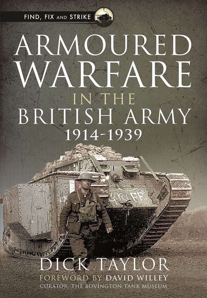 Richard TaylorArmoured Warfare in the British Army, 1914-1939