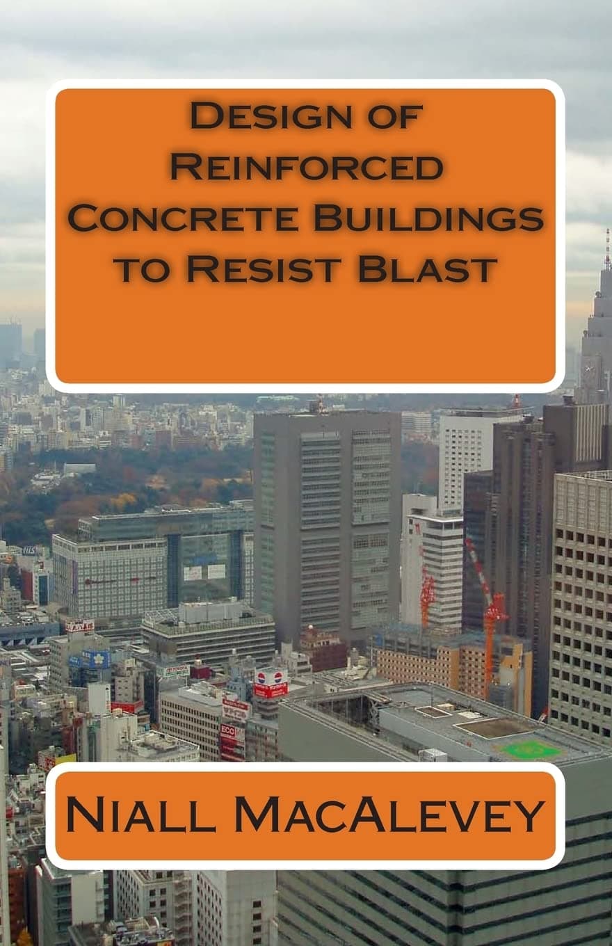 Design of Reinforced Concrete Buildings to Resist Blast Paperback – 26 Nov. 2014