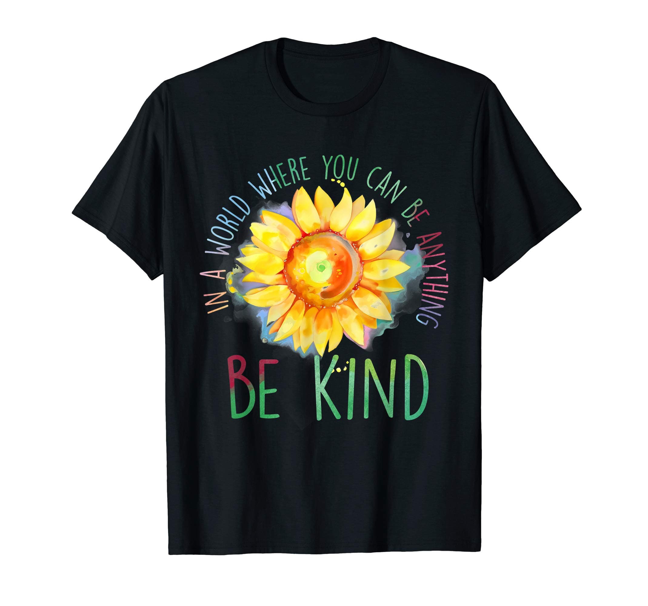 In A World Where You Can Be Anything Be Kind Cute Sunflower T-Shirt