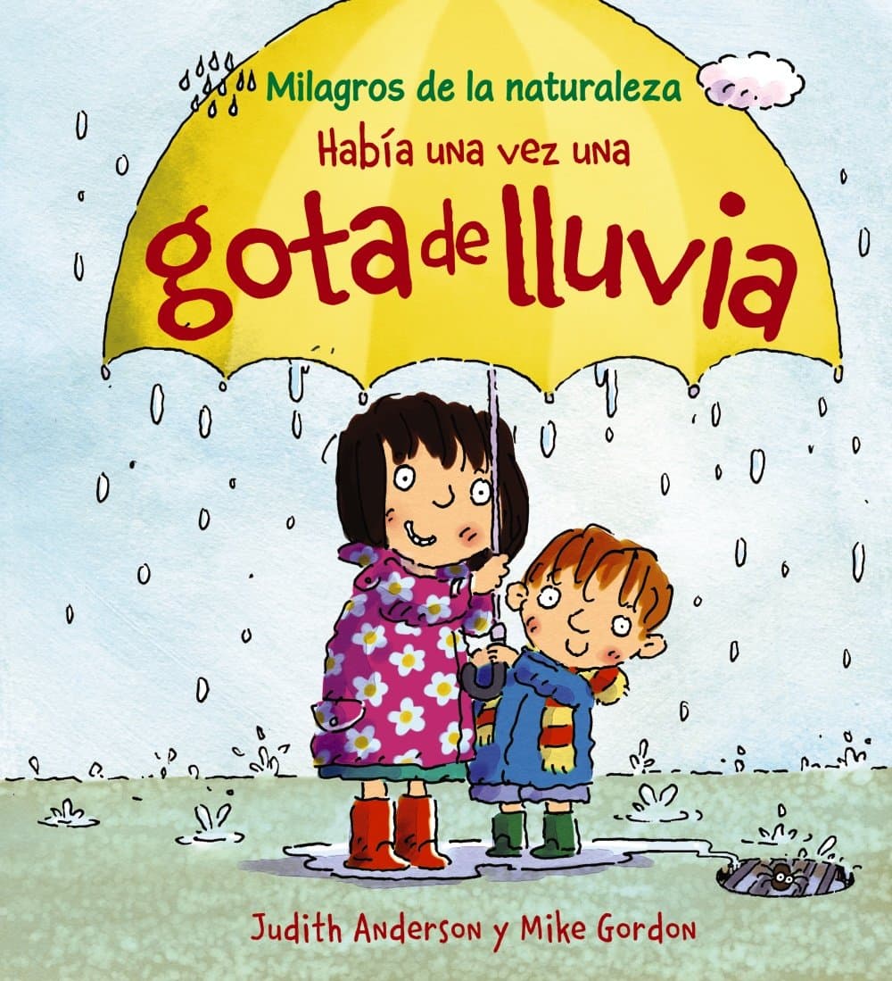Había una vez una gota de lluvia (OCIO Y CONOCIMIENTOS - Milagros de la Naturaleza) (Spanish Edition)