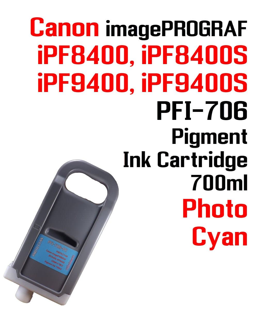 PFI-706PC Photo Cyan ink cartridge - Canon imagePROGRAF iPF8400 iPF8400S iPF8410 iPF8410S iPF9400 iPF9400S iPF9410 iPF9410S PFI-706 Compatible Pigment Ink Cartridge 700ml 100% compatible ink