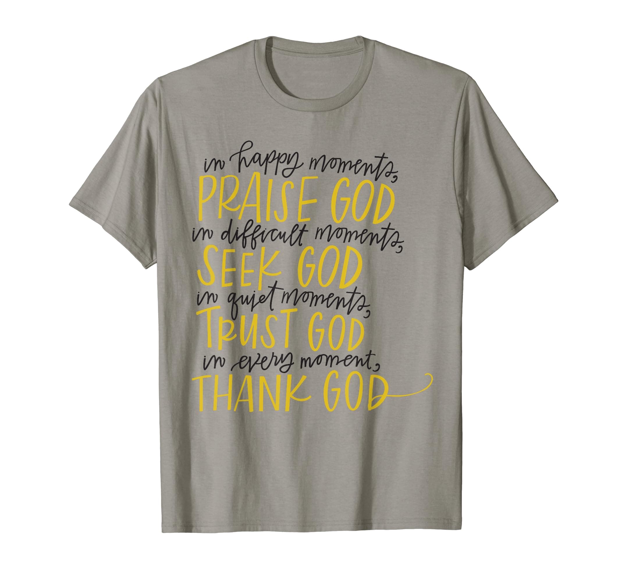 In Happy Moments Praise God Christian Faith, For God Lovers T-Shirt