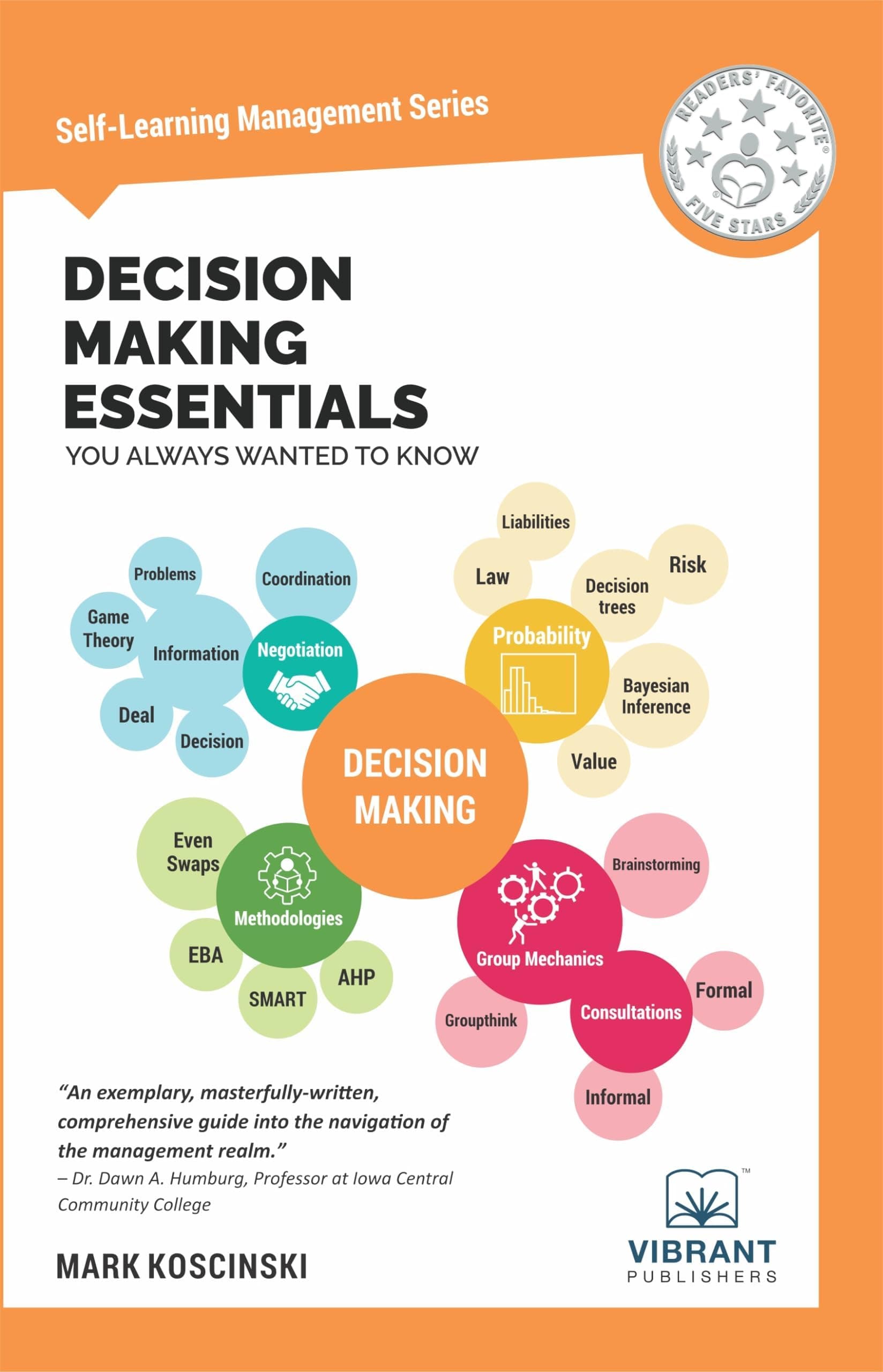 - Decision Making Essentials You Always Wanted To Know (Self-Learning Management Series): A Practical Guide to Heuristics, Probability, Game Theory, Scenario Planning, & Effective Decision Making