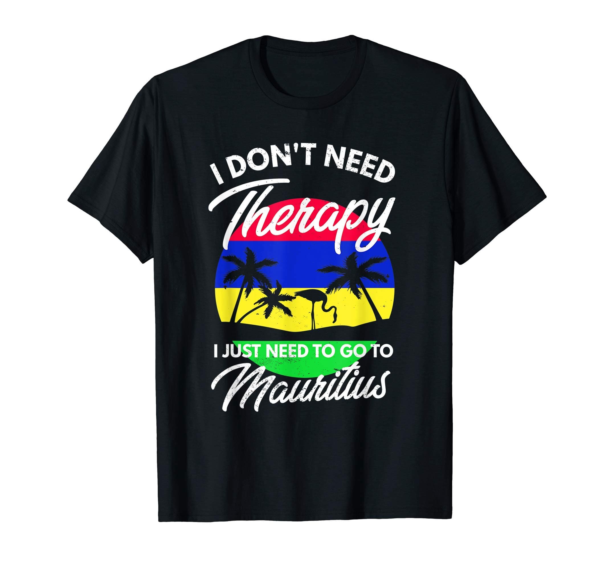 Mauritius Gifts & Mauritius SouvenirsMauritius Flag I Vacation Mauritius T-ShirtOEKO-TEX STANDARD 100
