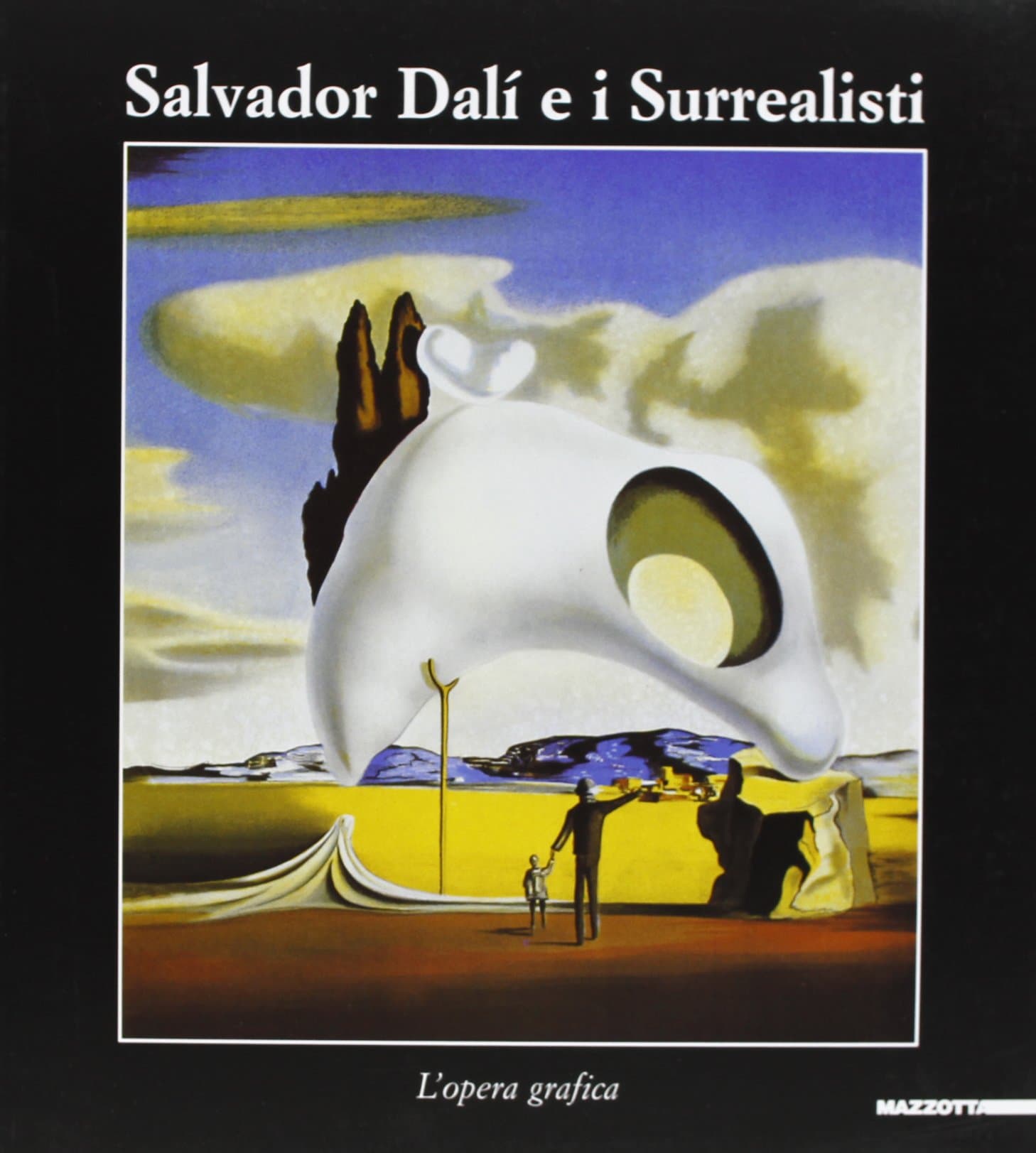 Salvador Dalì e i surrealisti. Catalogo della mostra (Cagliari, 23 luglio 2004-24 ottobre 2004)
