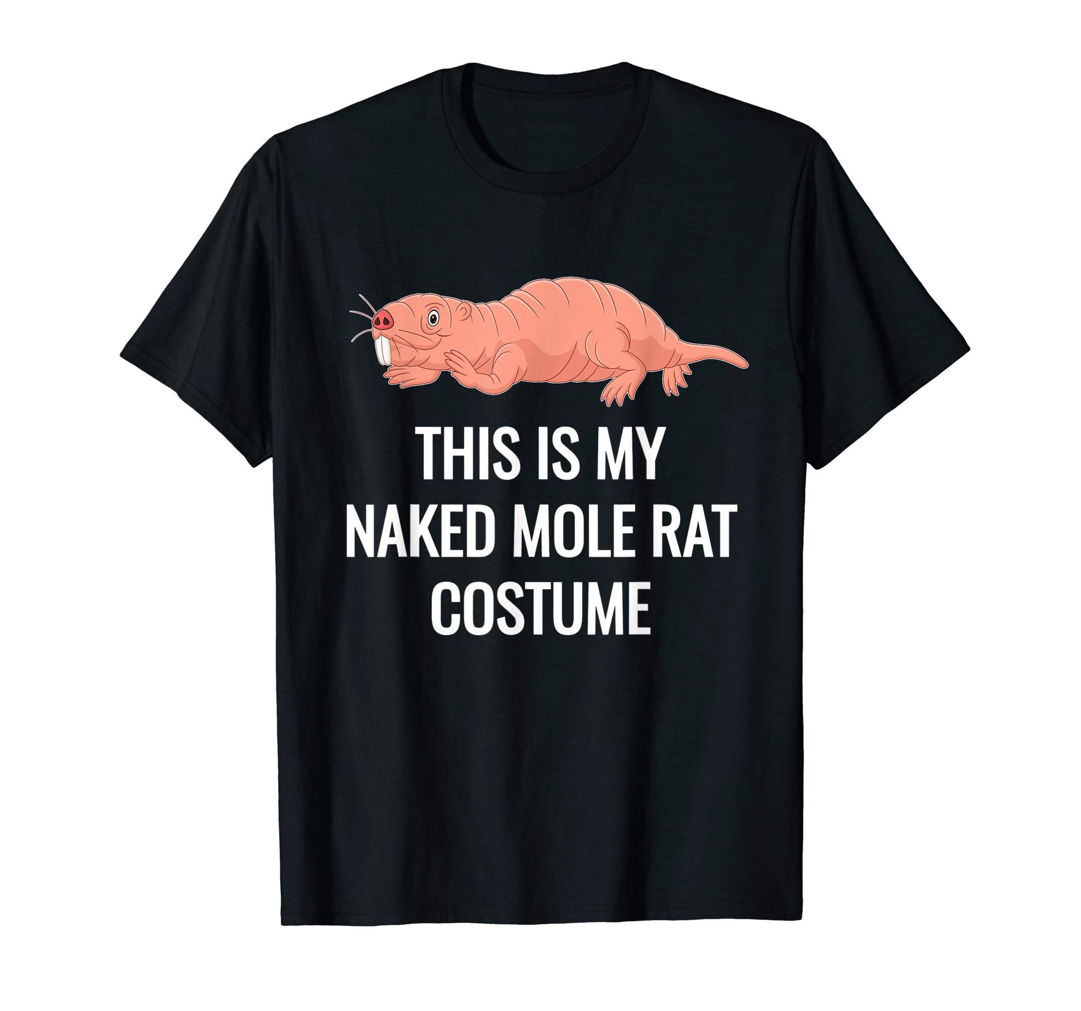 Nadia's Naked Mole Rat Themed GiftsThis is My "Naked Mole Rat" Costume T-ShirtOEKO-TEX STANDARD 100