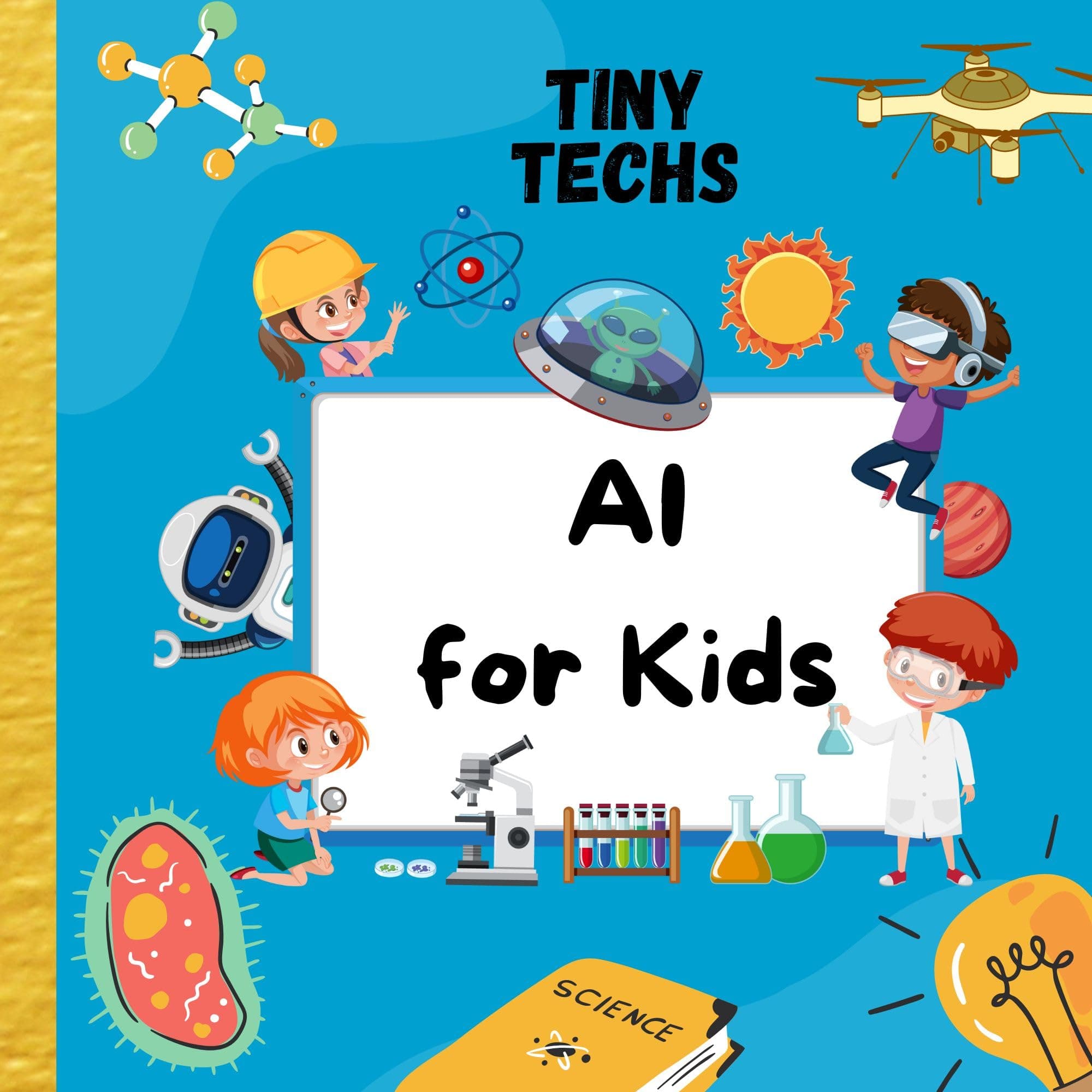 AI For Kids: The Ultimate STEM Gift To Ignite A Child's Curiosity (Tiny Techs)