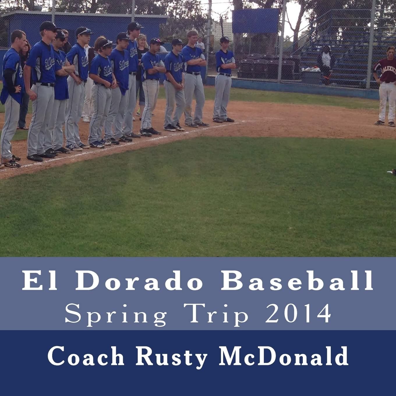 El Dorado Baseball Spring Trip 2014