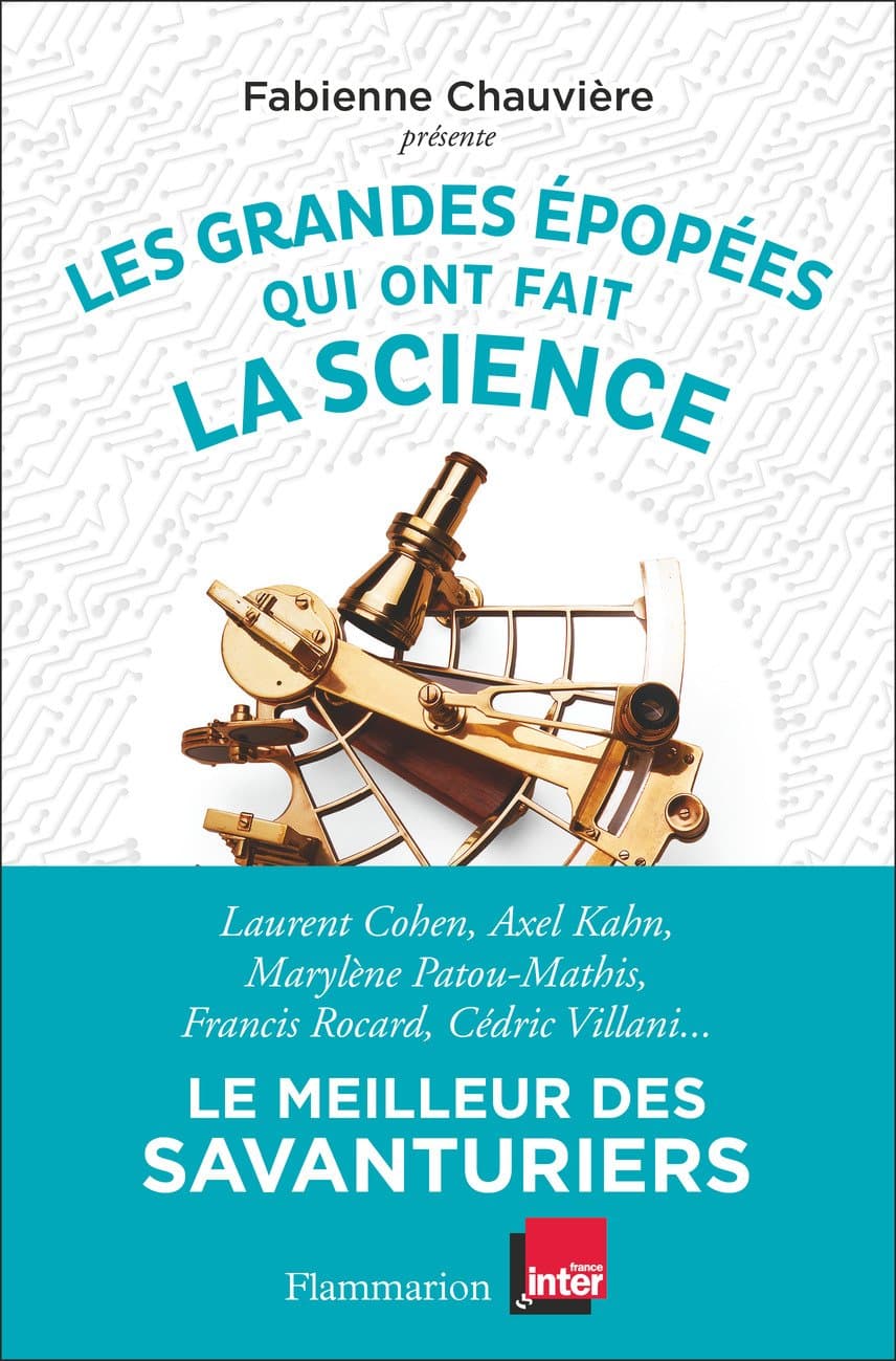 Les grandes épopées qui ont fait la science (French Edition)