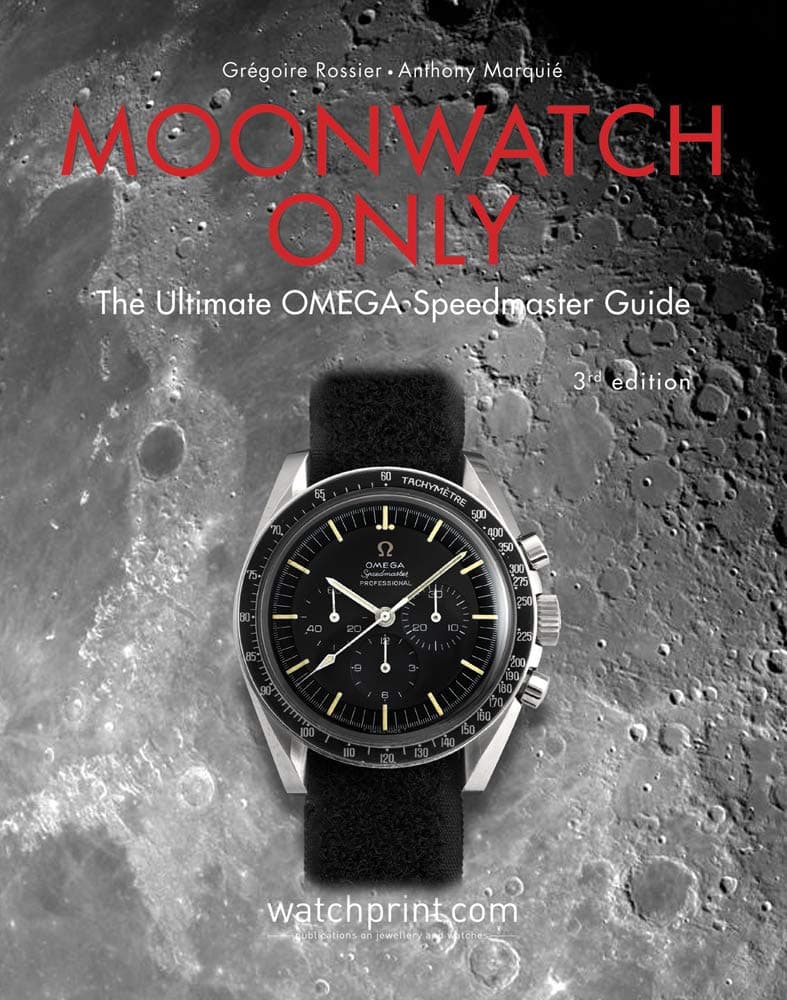 Moonwatch Only: The Ultimate OMEGA Speedmaster Guide: 3 (Only Watches)