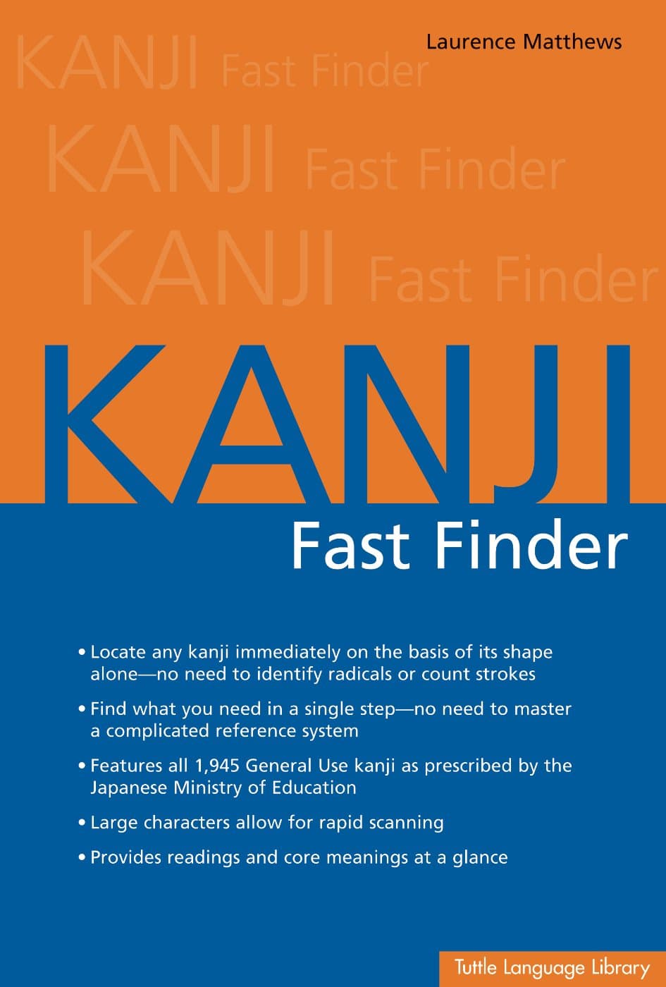 Kanji Fast Finder: This Kanji Dictionary Allows You to Look up Japanese Characters Based on Shape Alone. No Need to Identify Radicals or Strokes!