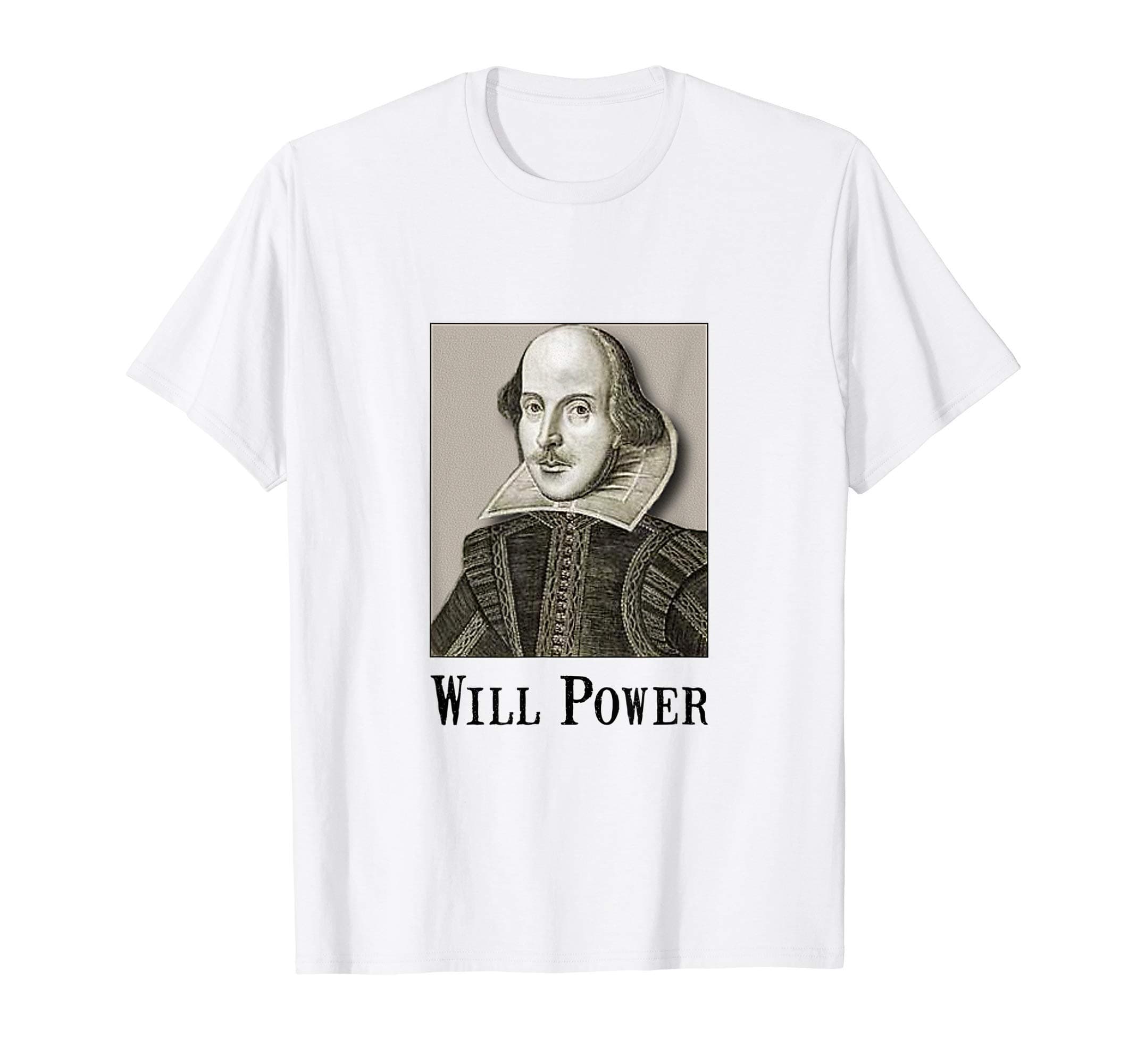 Spot Of TeesWill Power Shakespeare Funny T-Shirt T-Shirt