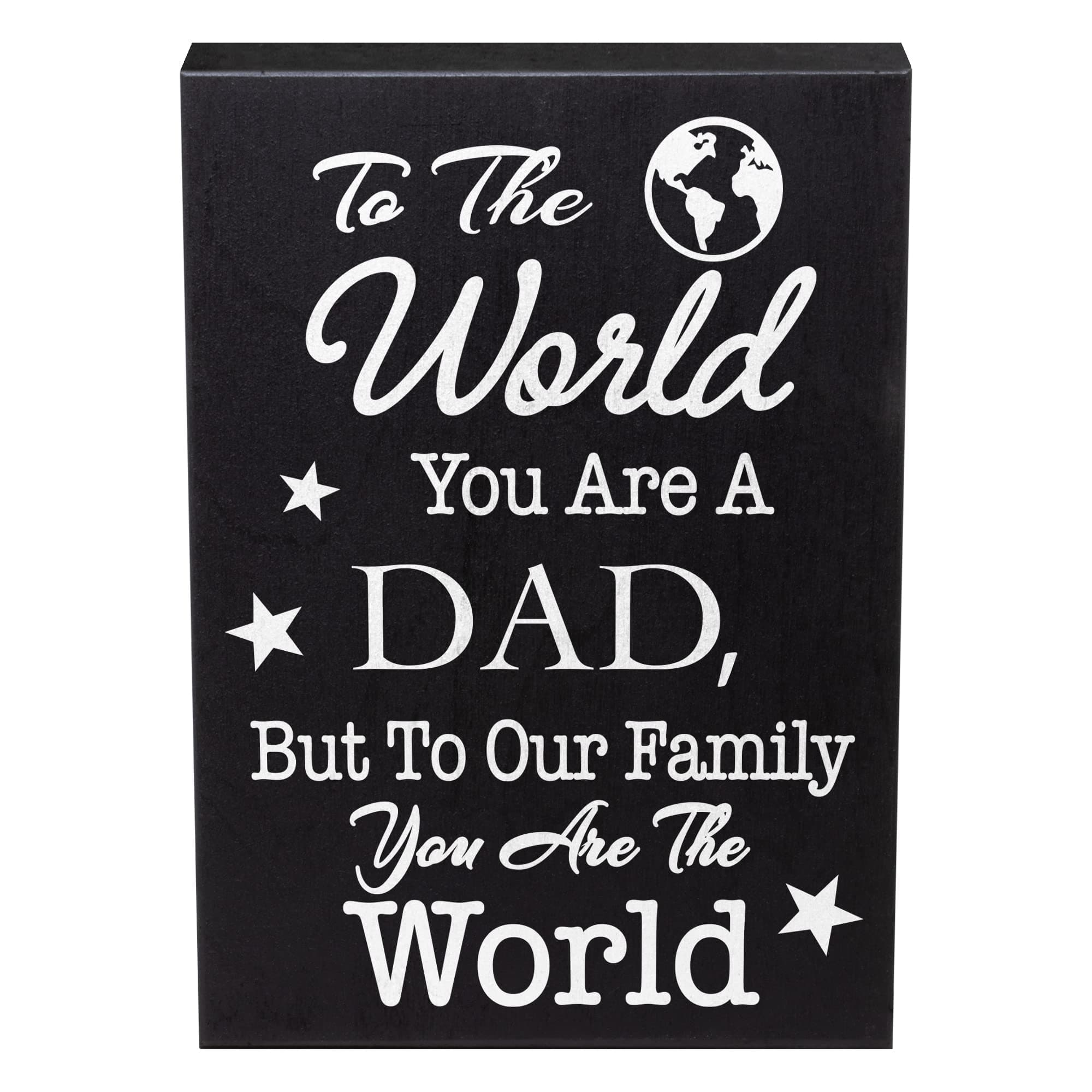 To the World You Are a Dad Wooden Sign Heartfelt Father's Day or Birthday, Christmas Gift, Appreciation Plaque, American Made