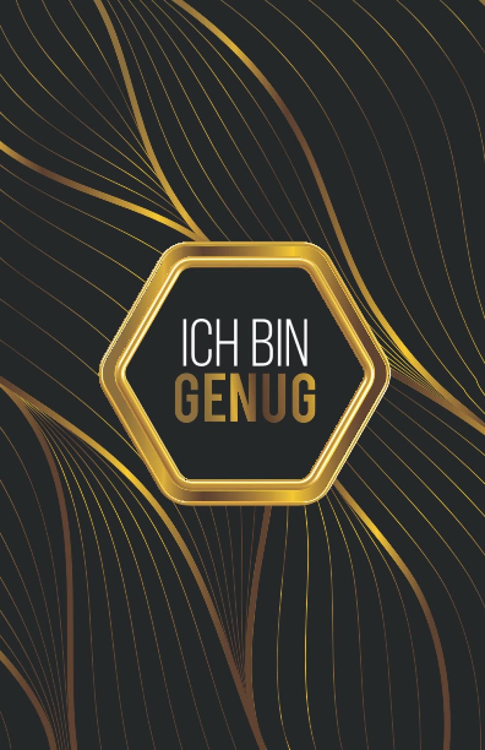 Ich bin GENUG: Schönes Notizbuch für mehr Achtsamkeit und Selbstliebe |Positives Mindset entwickeln durch inspirierende Affirmationen | 138 Seiten ... Glaubenssätzen umrandet (German Edition)