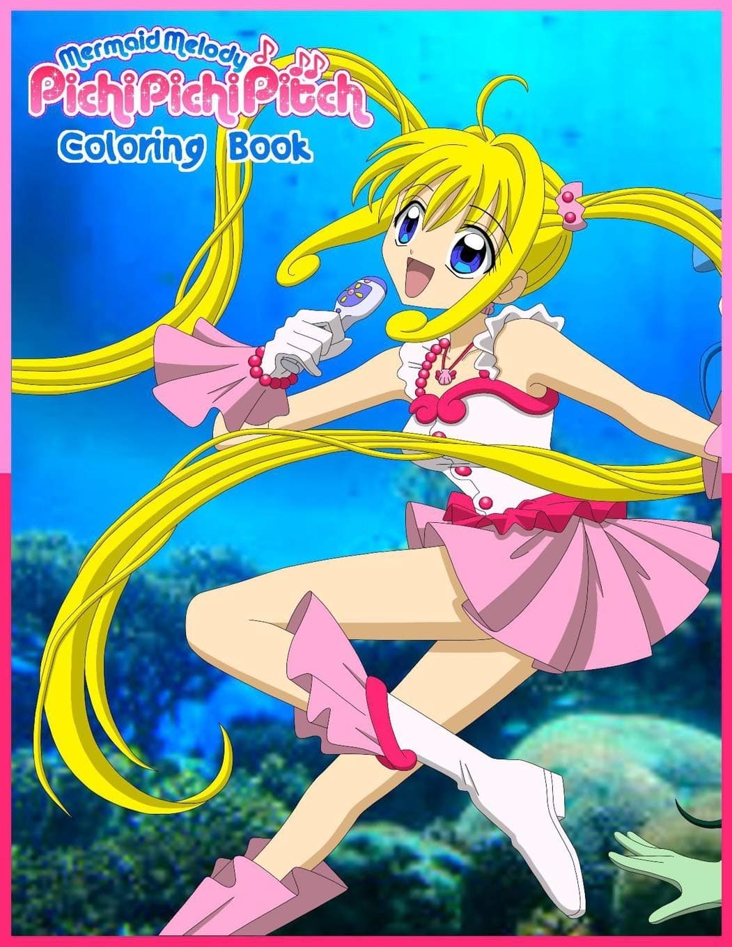 Mermaid Melody Pichi Pichi Pitch Coloring Book: La Mélodie des Sirènes Livre de coloriage