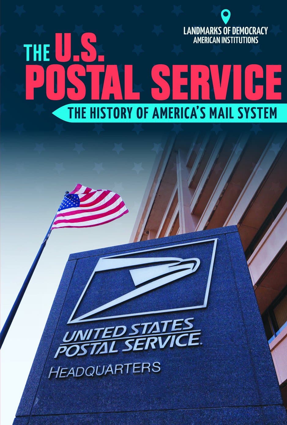The U.S. Postal Service: The History of America's Mail System