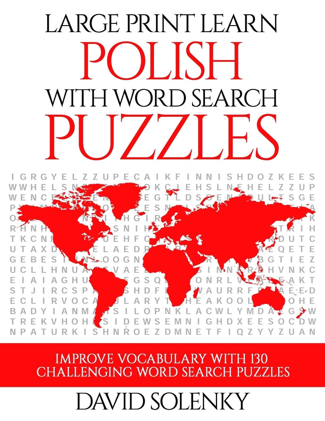 Large Print Learn Polish with Word Search Puzzles: Learn Polish Language Vocabulary with Challenging Easy to Read Word Find Puzzles