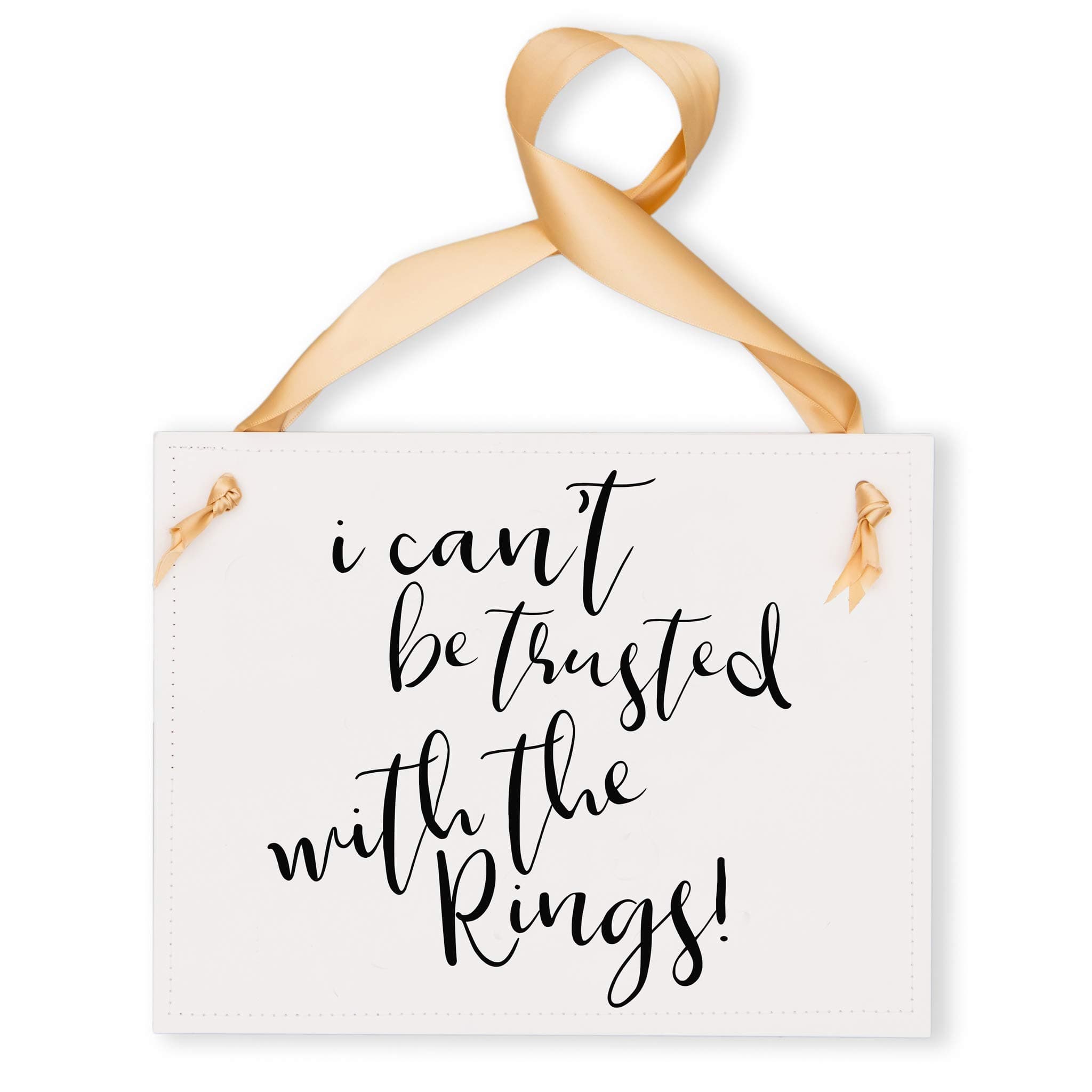 Funny Ring Bearer Wedding Sign | Young Ringbearer Page Boy Ceremony Banner (I Can't Be Trusted With The Rings)