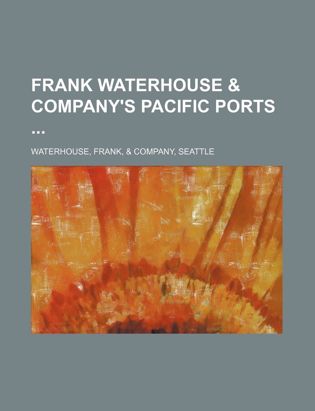 Frank Waterhouse & Company's Pacific Ports