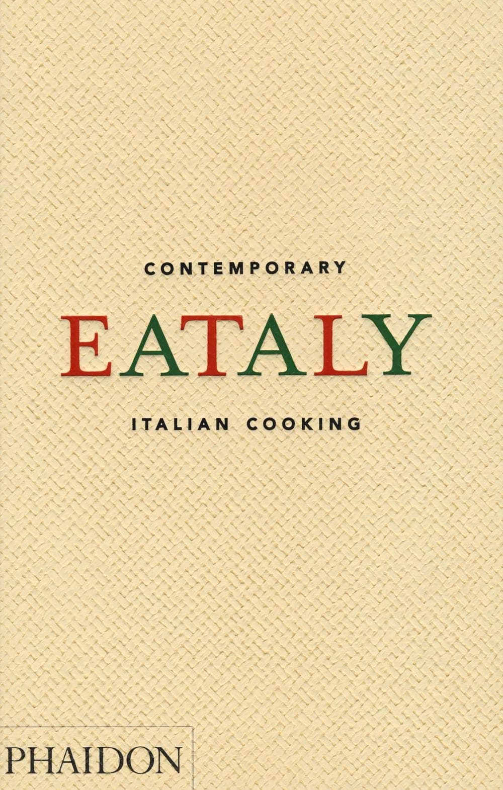 Eataly: Contemporary Italian Cooking Hardcover – 3 Oct. 2016