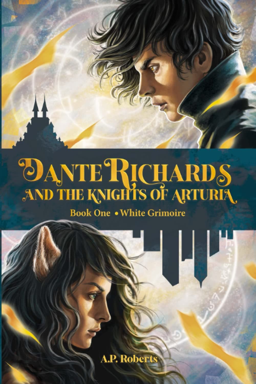 Dante Richards and the Knights of Arturia: Book One White Grimoire