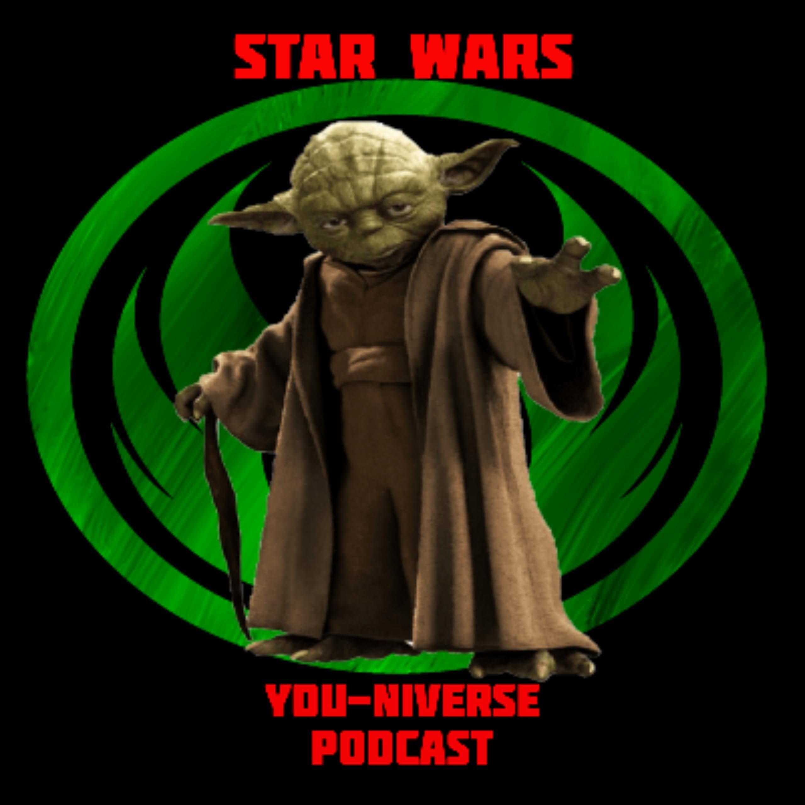 Star Wars YOU-niverse Podcast