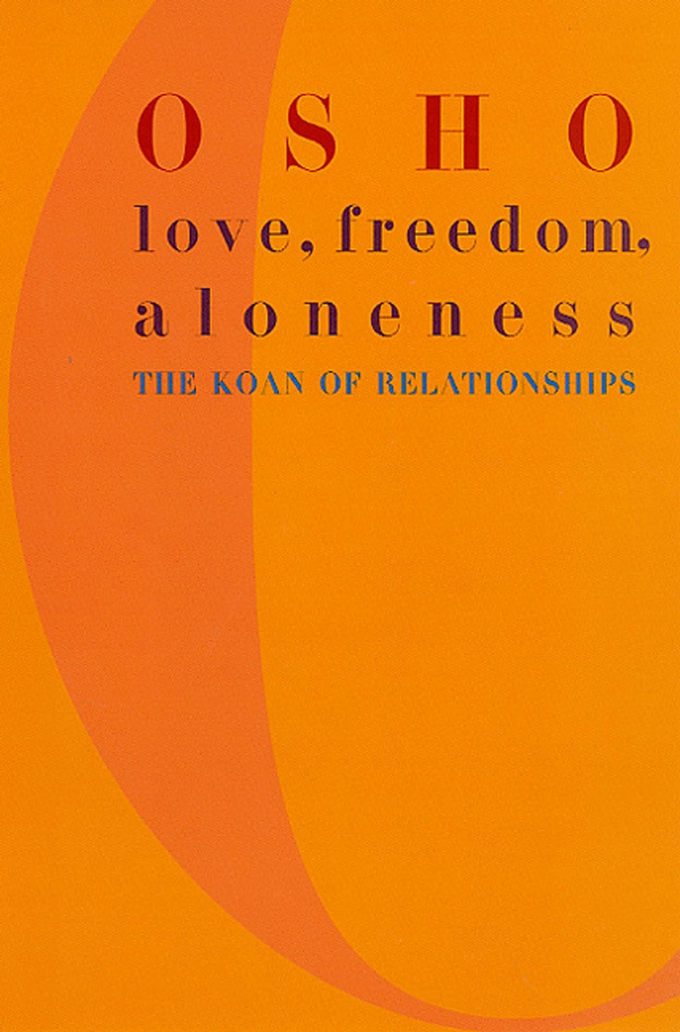 Love, Freedom, Aloneness: The Koan of Relationships