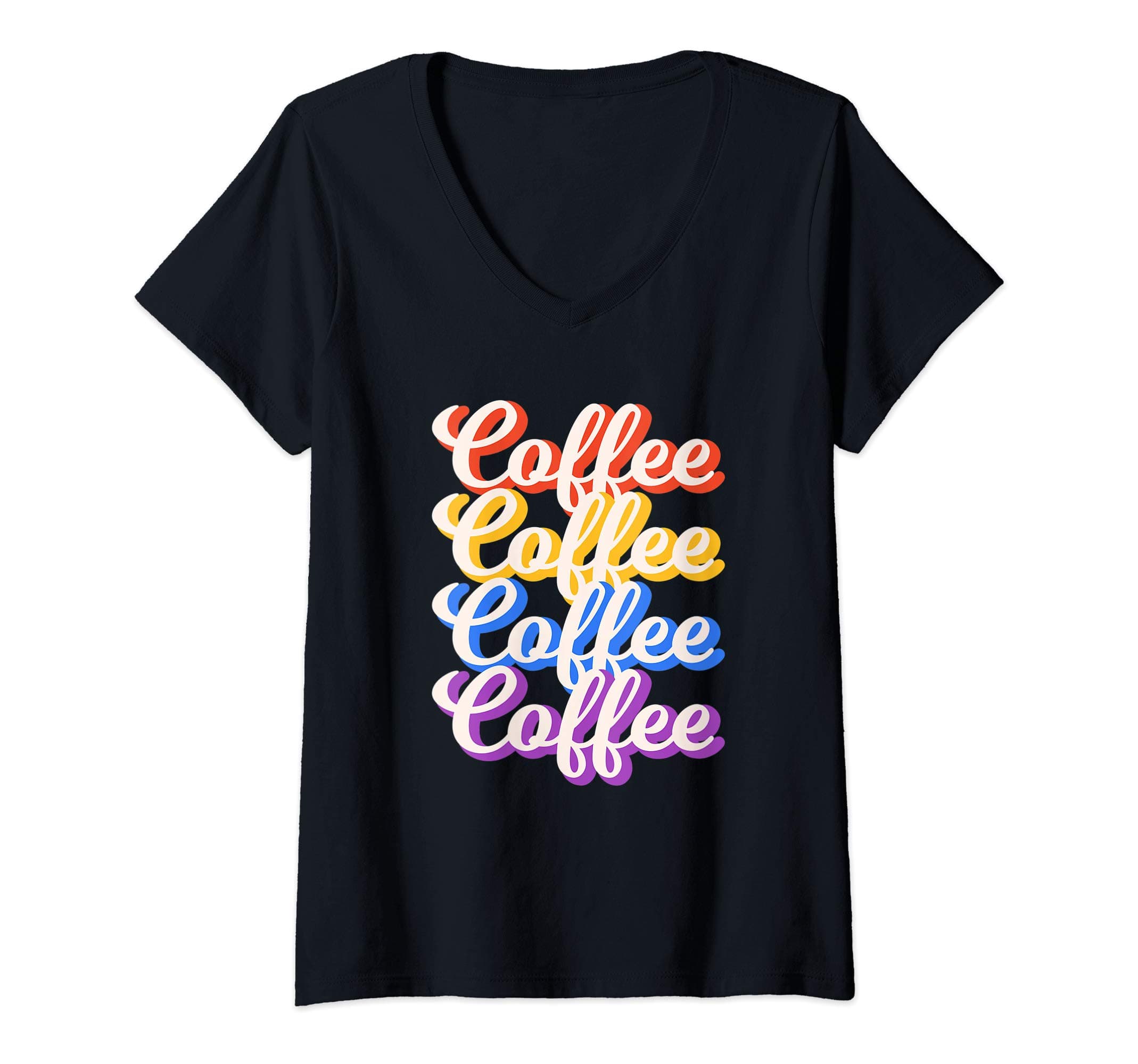 Womens Coffee Coffee Coffee Coffee Graphical Letters Womens V-Neck T-Shirt