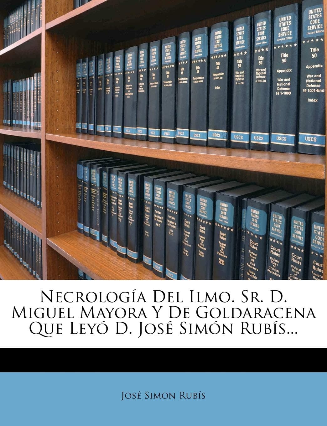 Necrologia del Ilmo. Sr. D. Miguel Mayora y de Goldaracena Que Leyo D. Jose Simon Rubis...