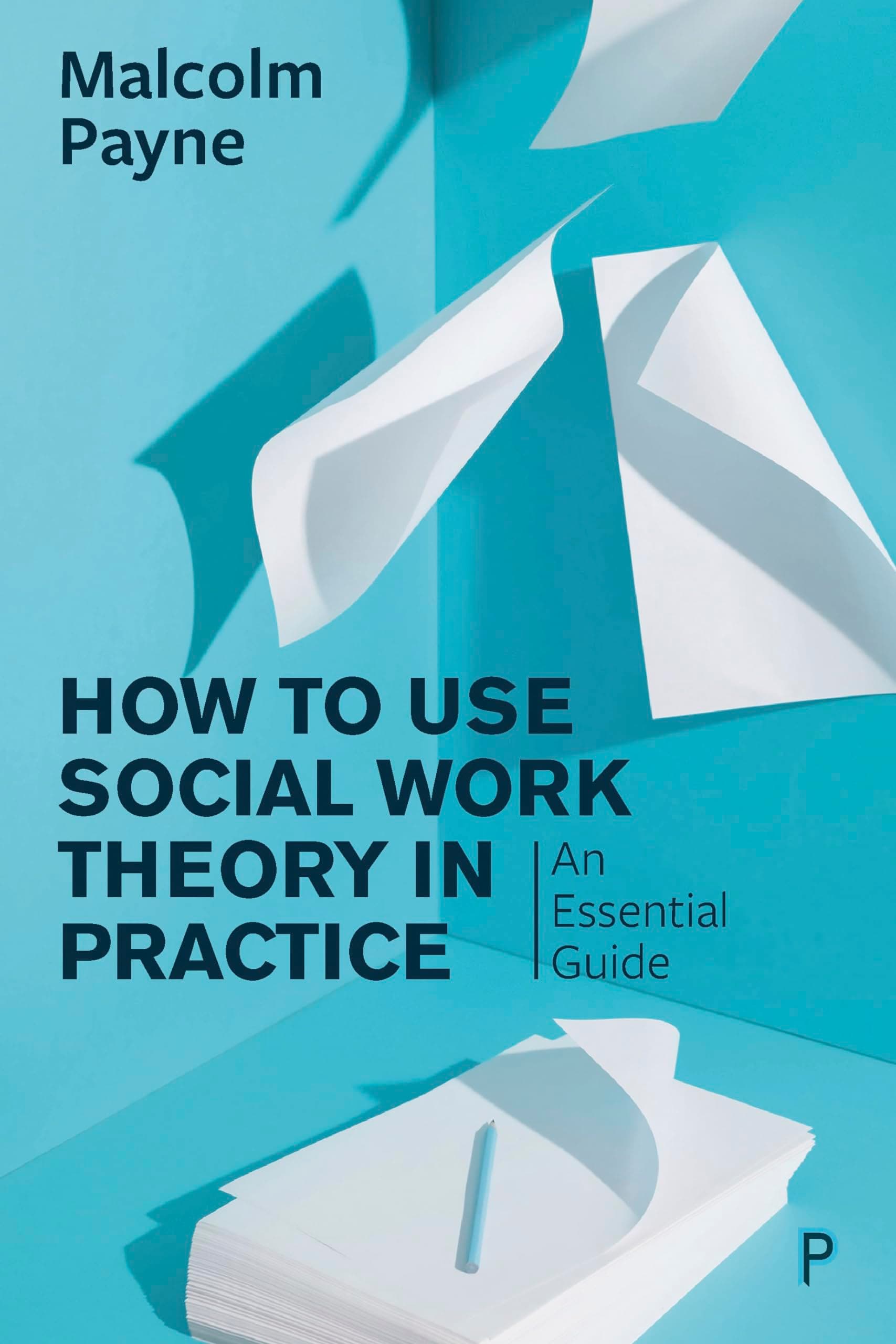 How to Use Theory in Social Work Practice: An Essential Guide Paperback – 1 Nov. 2019