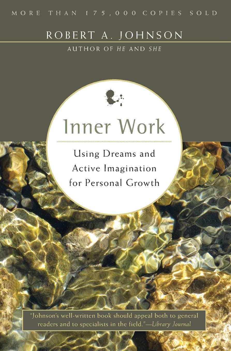 Inner Work: Using Dreams & Active Imagination for Personal Growth: Using Dreams and Active Imagination for Personal Growth (Revised)